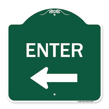 Signmission Parking Lot Sign Enter Sign Left Arrow, Green & White Aluminum Sign, 18" x 18", GW-1818-23427 A-DES-GW-1818-23427